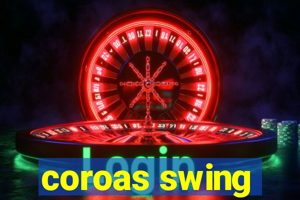 coroas swing